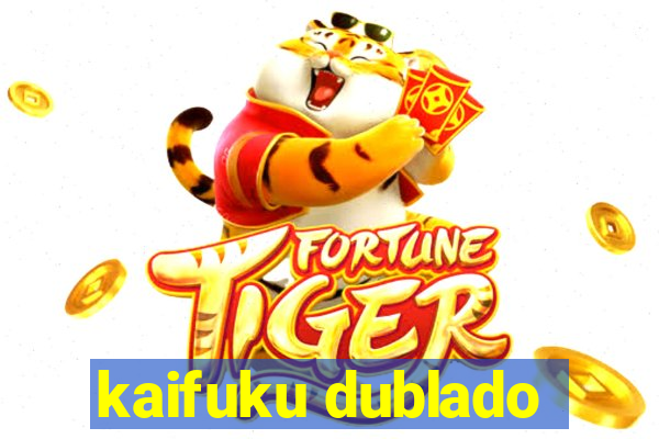 kaifuku dublado